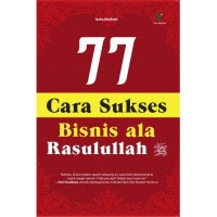 77 Cara Sukses Bisnis Ala Rasulullah SAW