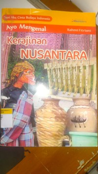 Ayo Mengenal KERAJINAN NUSANTARA
