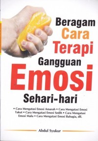 Beragam Cara Terapi Gangguan Emosi Sehari-hari