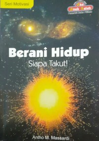 Berani Hidup Siapa Takut