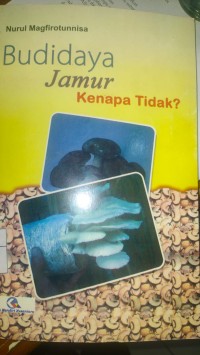 Budidaya jamur Kenapa Tidak