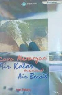 Image of Cara Menangani Air Kotor Menjadi Air Bersih