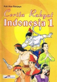 Cerita Rakyat Indonesia Jilid 1