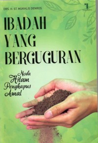 Ibadah Yang Berguguran Noda Hitam Penghapus Amal