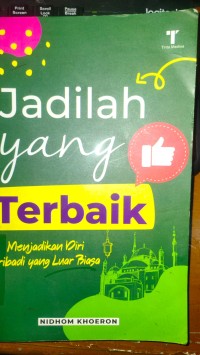 Jadilah Yang Terbaik : Menjadikan Diri Pribadi Yang Luar Biasa