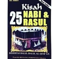 Kisah 25 Nabi & Rasul : Disertai Dalil-dalil Al-Qur'an