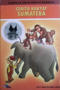 Kumpulan Cerita Rakyat Indonesia: Cerita Rakyat Sumatera