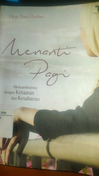 Image of MENANTI PAGI : Menyambutmu dengan Ketaatan dan Kesabaran