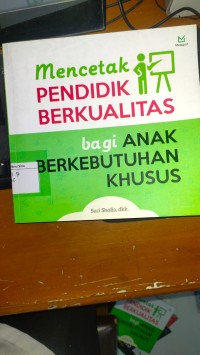 Mencetak PENDIDIK BERKUALITAS bagi ANAK BERKEBUTUHAN KHUSUS