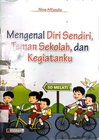 Mengenal Diri Sendiri Teman Sekolah, dan Kegiatanku