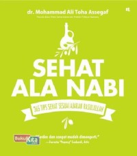 Sehat Ala Nabi: 365 Tips Sehat Sesuai Ajaran Rasulullah