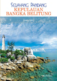 Selayang Pandang Keulauan Bangka Belitung