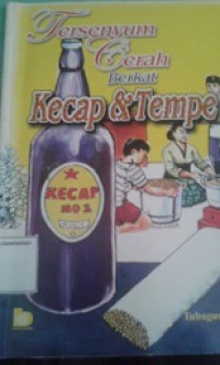 Tersenyum Cerah Berkat Kecap & Tempe