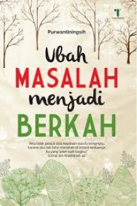 Ubah Masalah Menjadi Berkah